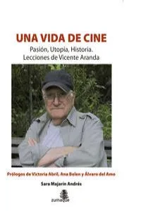 VIDA DE CINE,UNA -PASION UTOPIA HISTORIA