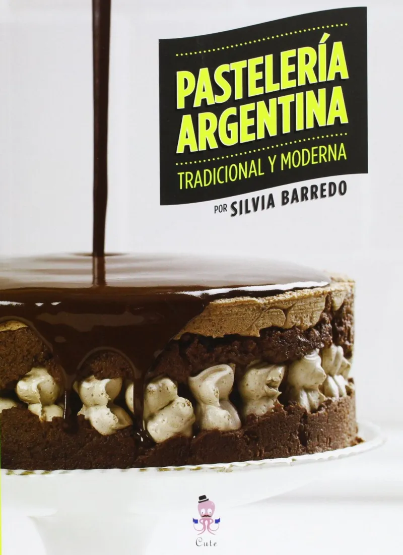 PASTELERIA ARGENTINA -TRADICIONAL Y MODERNA-
