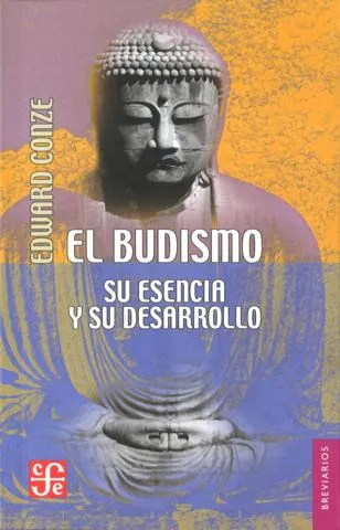 BUDISMO,EL -SU ESENCIA Y SU DESARROLLO-
