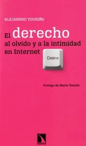 DERECHO AL OLVIDO Y A LA INTIMIDAD EN ITERNET,EL