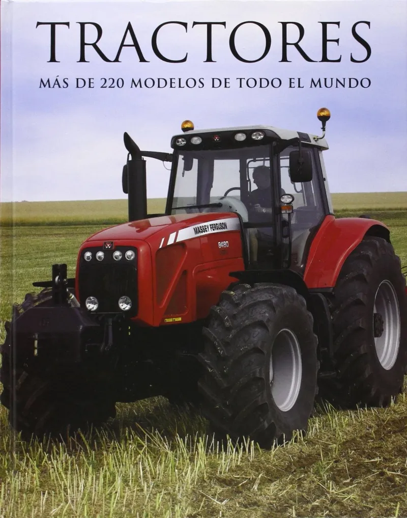 TRACTORES -MAS DE 220 MODELOS DE TODO EL MUNDO-