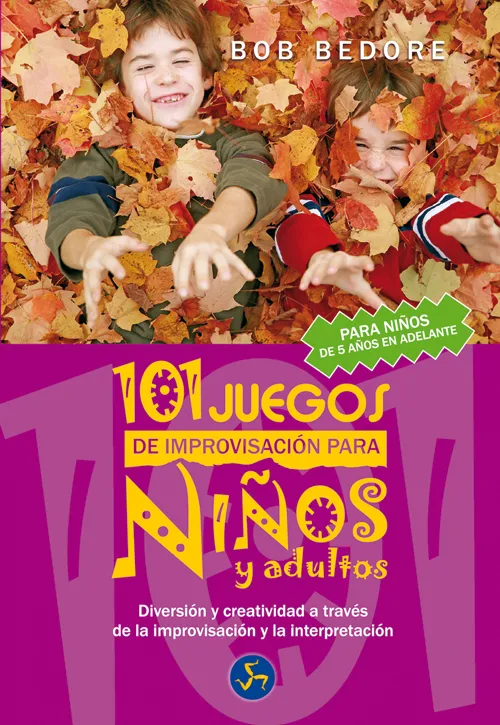 101 JUEGOS DE IMPROVISACION PARA NIÑOS Y ADULTOS