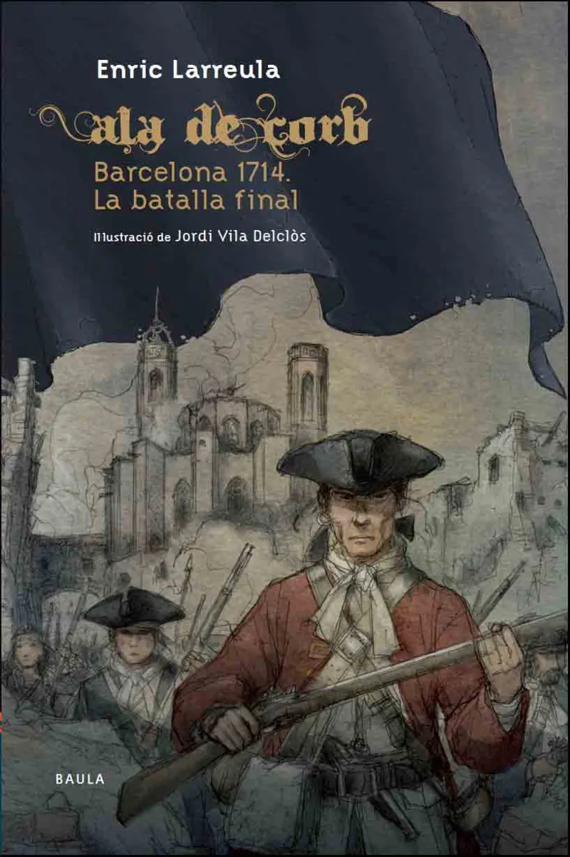 ALA DE CORB 12 BARCELONA 1714 LA BATALLA FINAL