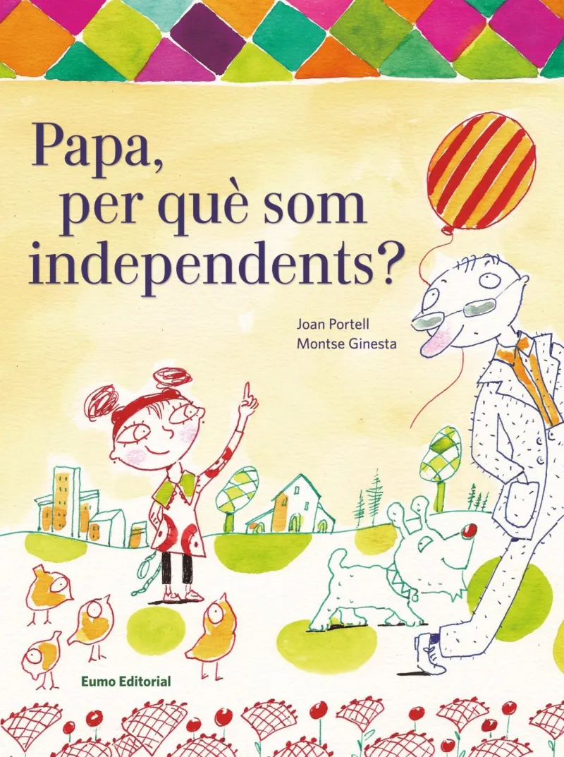 PAPA PER QUE SOM INDEPENDENTS