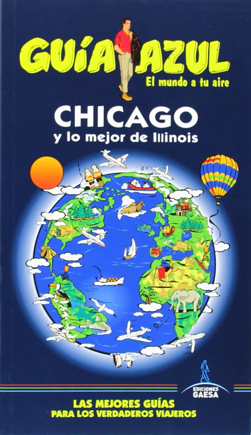 CHICAGO Y LO MEJOR DE ILLINOIS GUIA AZUL 2014