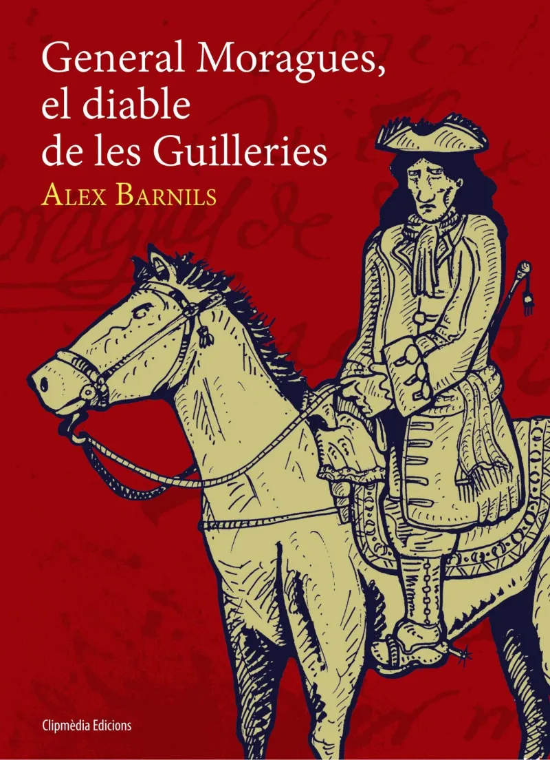 GENERAL MORAGUES EL DIABLE DE LES GUILLERIES