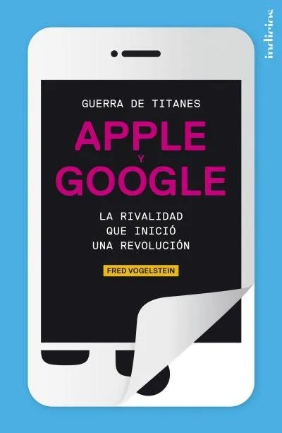 APPLE Y GOOGLE - GUERRA DE TITANES-