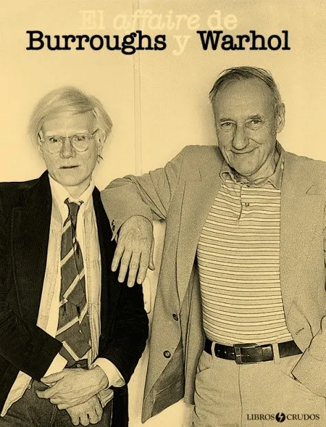 AFFAIRE DE BURROUGHS Y WARHOL