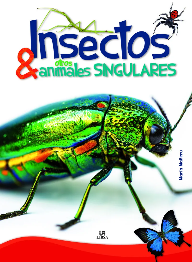INSECTOS Y OTROS ANIMALES SINGULARES