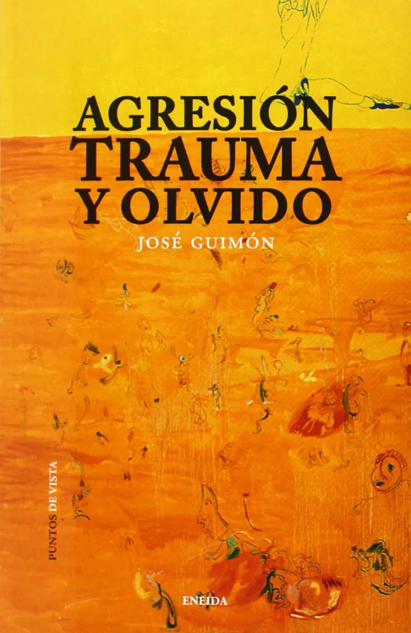 AGRESION TRAUMA Y OLVIDO