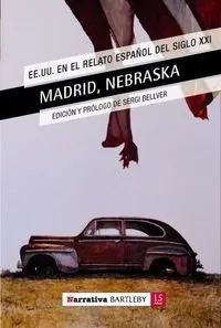 MADRID NEBRASKA -EEUU EN EL RELATO ESPAÑOL DEL SIG