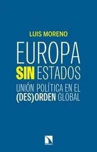 EUROPA SIN ESTADOS -UNION POLITICA EN EL DESORDEN