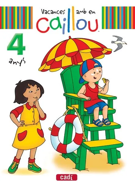 VACANCES AMB EN CAILLOU 4 ANYS