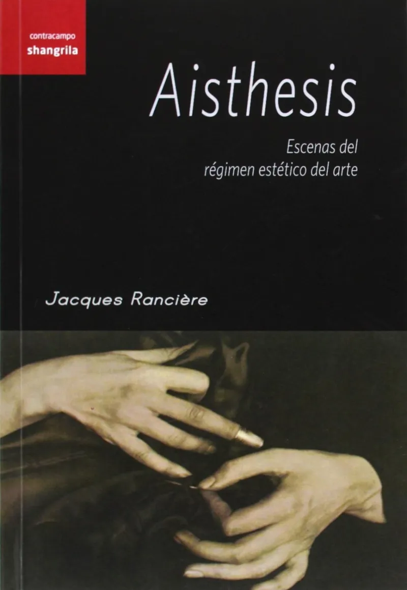 AISTHESIS -ESCENAS DEL REGIMEN ESTETICO DEL ARTE-