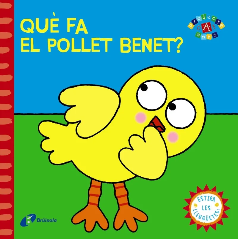 QUE FA EL POLLET BENET? -ESTIRA LES LLENGUETES-