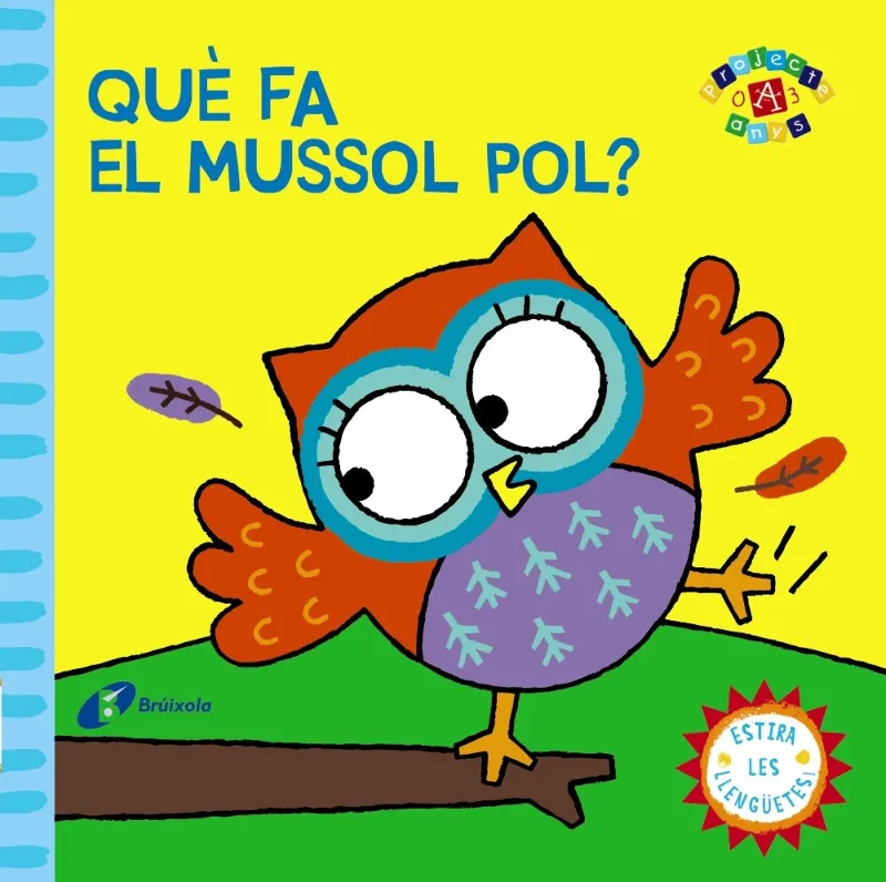 QUE FA EL MUSSOL POL? -ESTIRA LES LLENGUETES-
