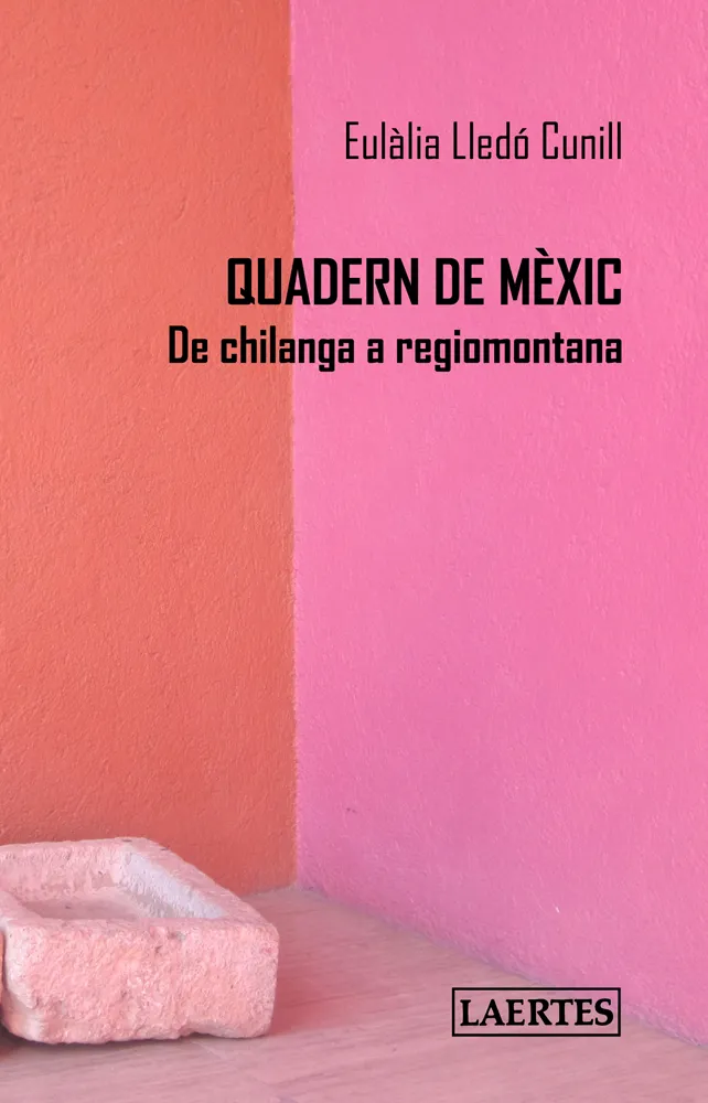 QUADERN DE MEXIC -DE CHILANGA A REGIOMONTANA-