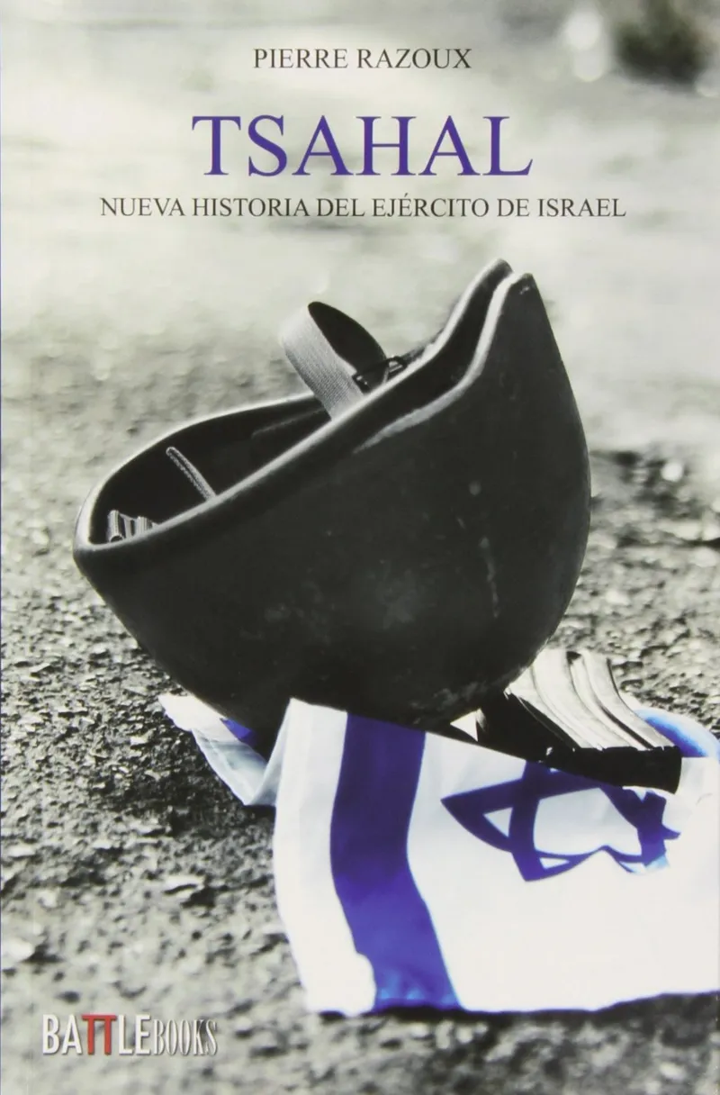 TSAHAL -NUEVA HISTORIA DEL EJERCITO DE ISRAEL-