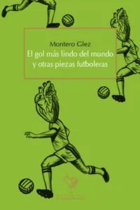 GOL MAS LINDO DEL MUNDO Y OTRAS PIEZAS FUTBOLERAS,
