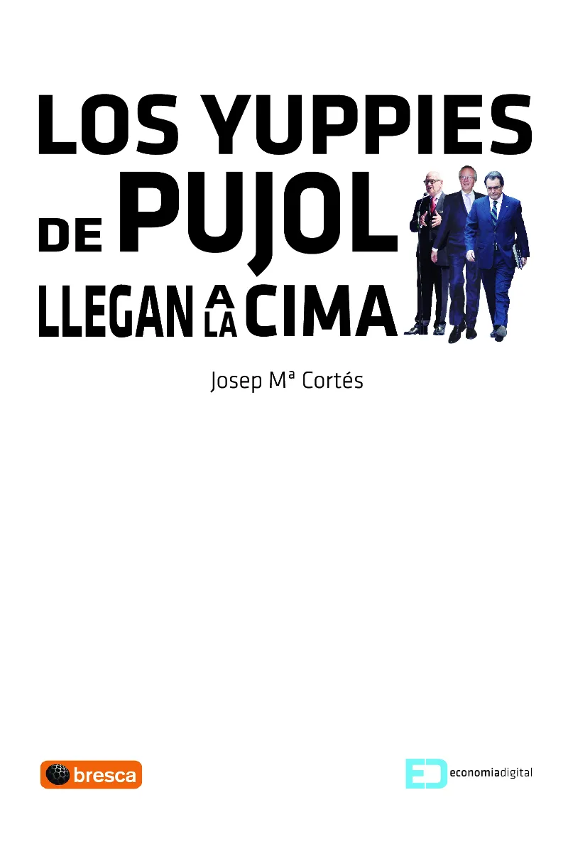 YUPPIES DE PUJOL LLEGAN A LA CIMA,LOS