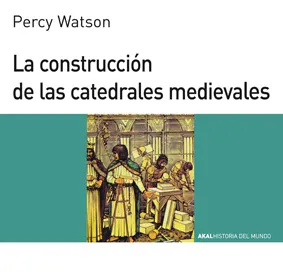CONSTRUCCION DE LAS CATEDRALES MEDIEVALES,LA