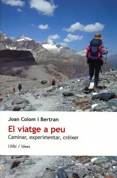 VIATGE A PEU,EL -CAMINAR EXPERIMENTAR CREIXER-