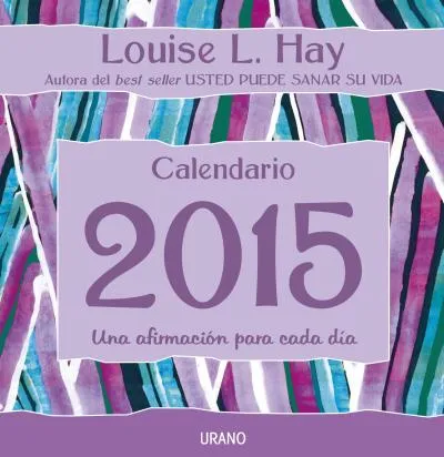 CALENDARIO 2015 LOUISE L. HAY -CAPSA-