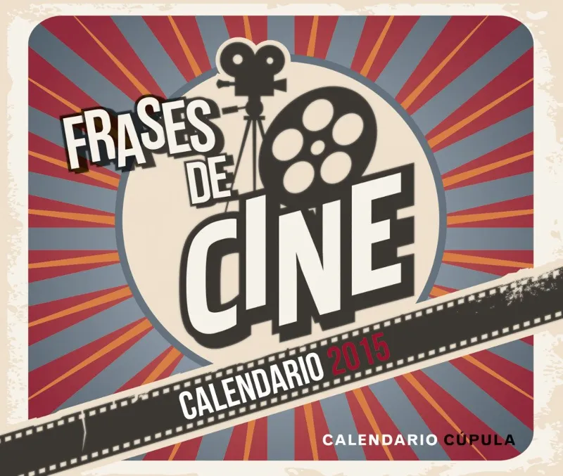 CALENDARIO 2015 FRASES DE CINE