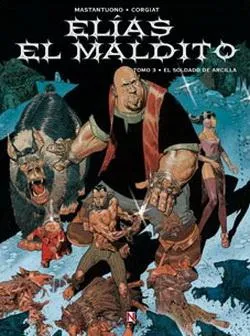 ELIAS EL MALDITO VOL 3: EL SOLDADO DE ARCILLA