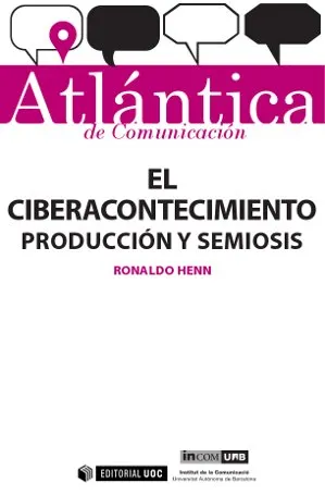 CIBERACONTECIMIENTO,EL PRODUCCION Y SEMIOSIS