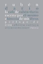 VIDA DE RUBEN DARIO ESCRITA POR EL MISMO E HISTORI