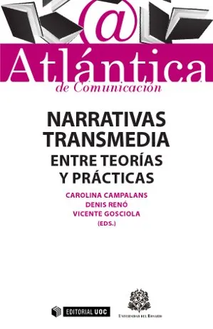 NARRATIVAS TRANSMEDIA ENTRE TEORIAS Y PRACTICA