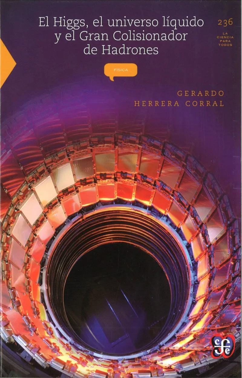 HIGGS EL UNIVERSO LIQUIDO Y EL GRAN COLISIONADOR