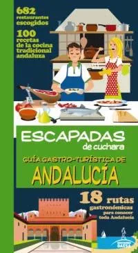 ANDALUCIA ESCAPADAS DE CUCHARA GUIA GASTROTURISTIC