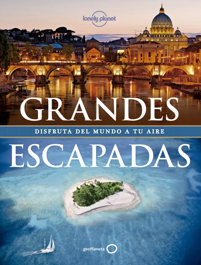 GRANDES ESCAPADAS -DISFRUTA DEL MUNDO A TU AIRE-