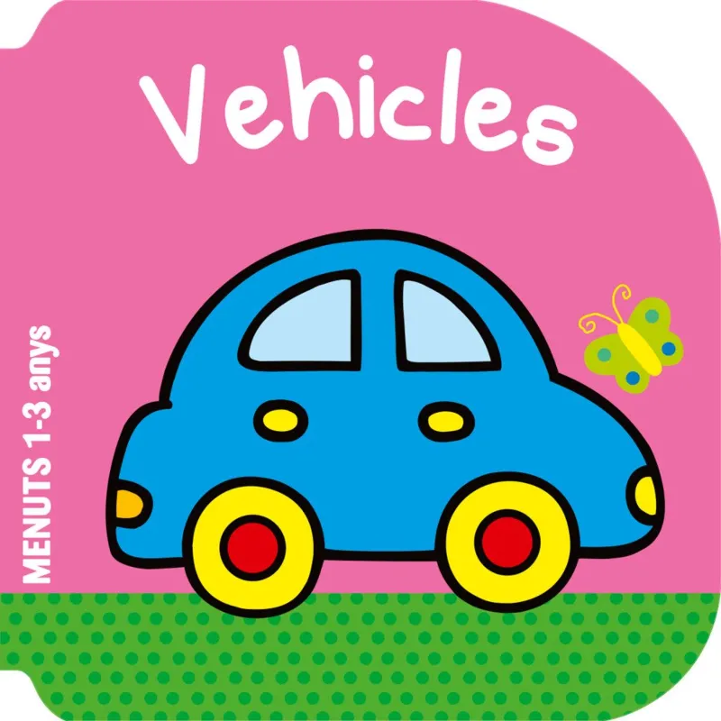 VEHICLES -MENUTS 1/3 ANYS-