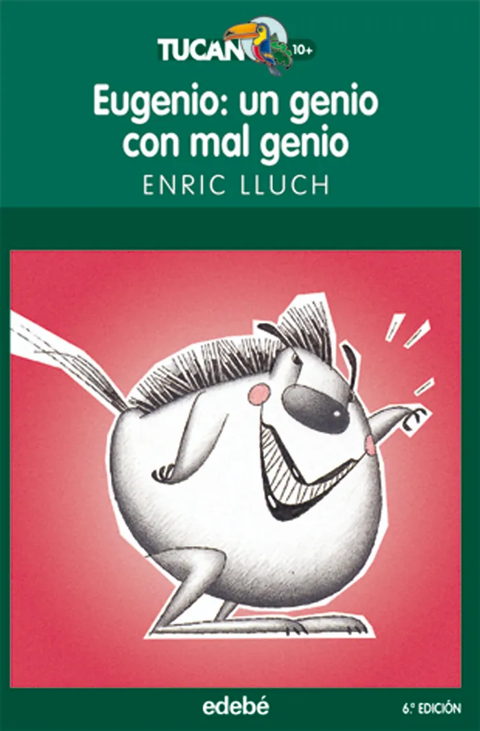 EUGENIO UN GENIO CON MAL GENIO
