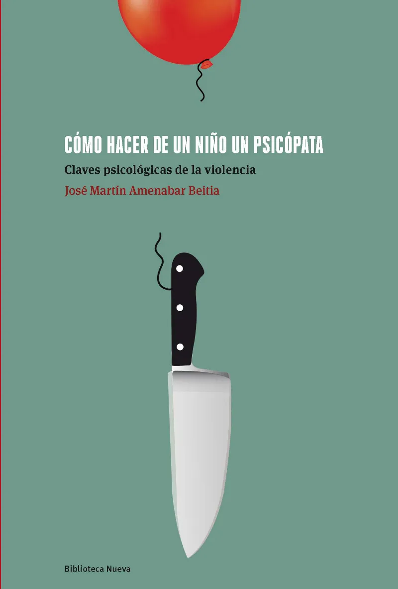 COMO HACER DE UN NIÑO UN PSICOPATA