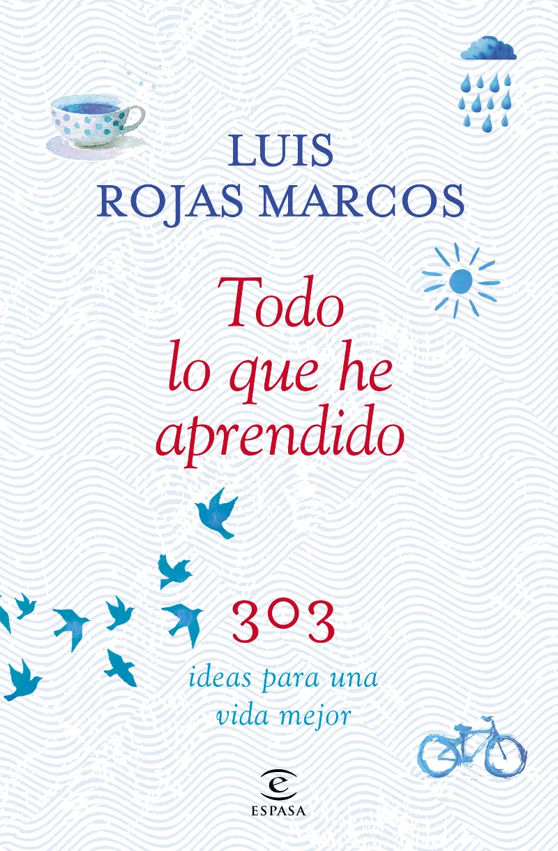 TODO LO QUE HE APRENDIDO 303 IDEAS PARA UNA VIDA