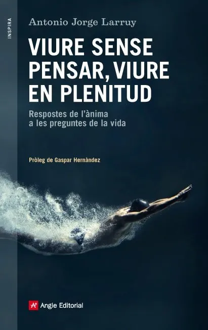VIURE SENSE PENSAR VIURE EN PLENITUD