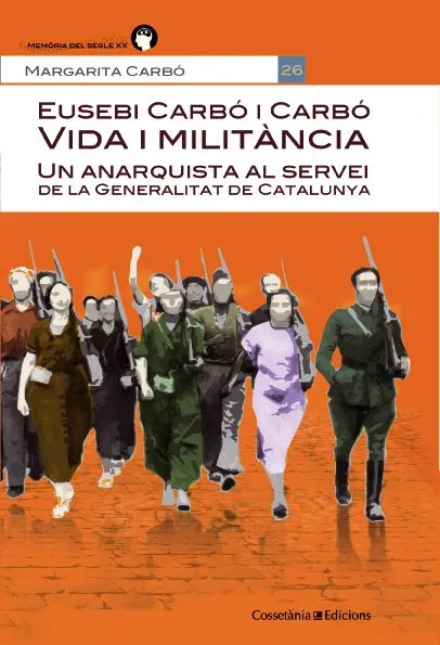EUSEBI CARBO I CARBO -UN ANARQUISTA AL SERVEI