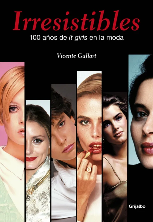 IRRESISTIBLES 100 AÑOS DE IT GIRLS EN LA MODA
