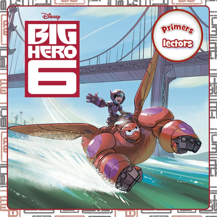 BIG HERO 6 PRIMERS LECTORS