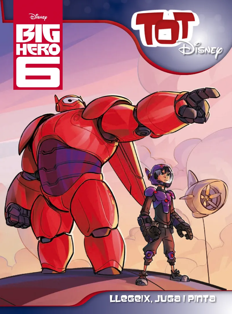 BIG HERO 6 TOT DISNEY LLEGEIX JUGA I PINTA