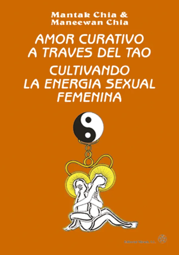 AMOR CURATIVO A TRAVES DEL TAO CULTIVANDO LA ENERG