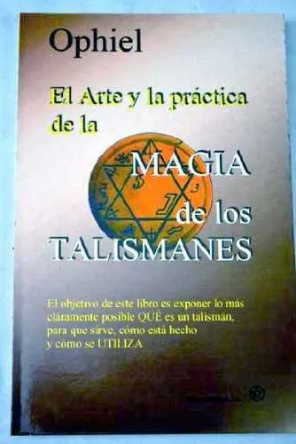 ARTE Y LA PRACTICA DE LA MAGIA DE LOS TALISMANES,E