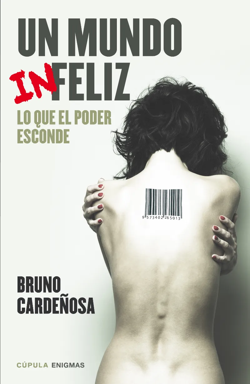 MUNDO INFELIZ,UN -LO QUE EL PODER ESCONDE-