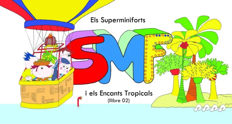 SUPERMINIFORTS I ELS ENCANTS TROPICALS, ELS