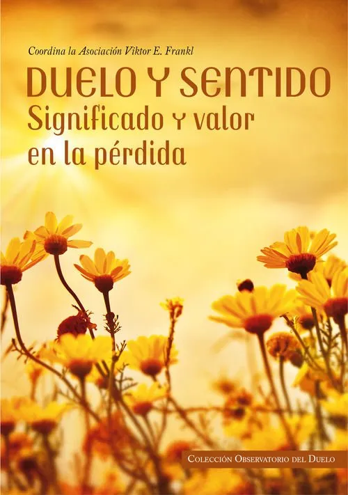 DUELO Y SENTIDO -SIGNIFICADO Y VALOR EN LA PERDIDA
