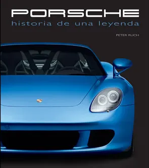 PORSCHE HISTORIA DE UNA LEYENDA